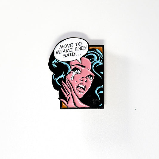 Move 2 Miami Crybaby Pin