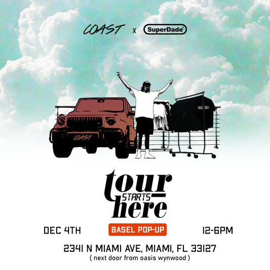 "TOUR STARTS HERE" - COAST x SuperDade ART BASEL POP-UP - DEC.04.2021